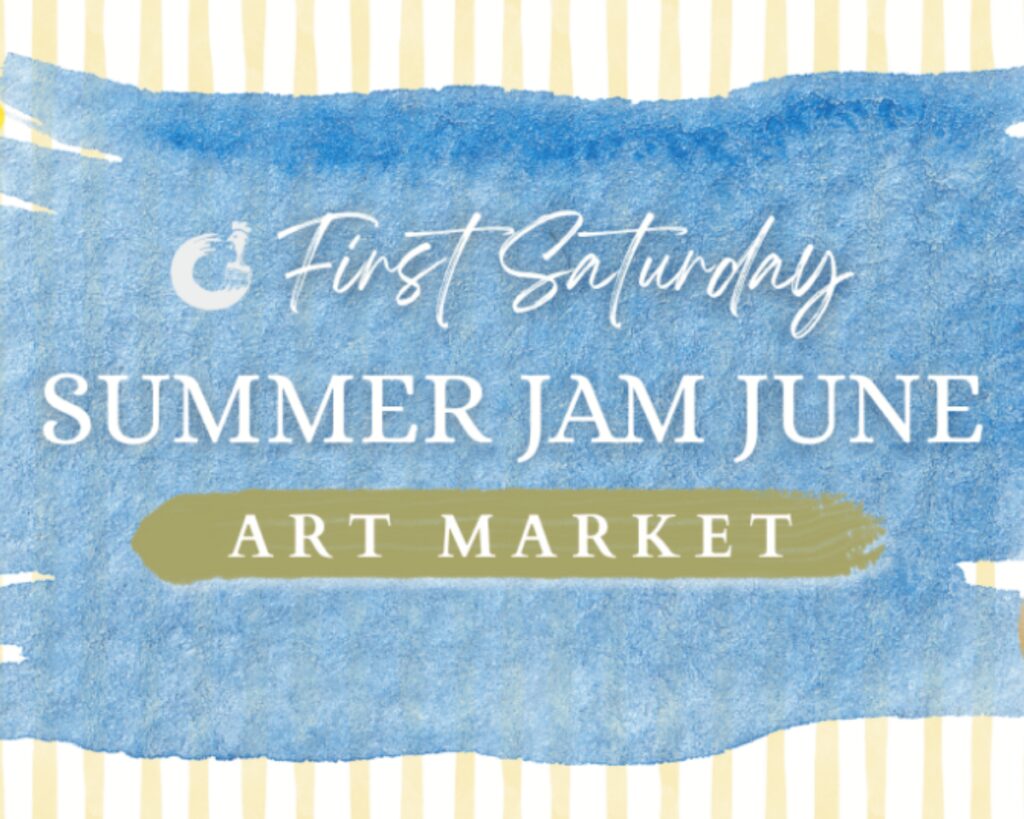 First Saturday Art Market Summer Jam June